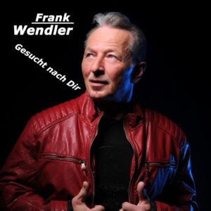Frank Wendler - Gesucht nach dir