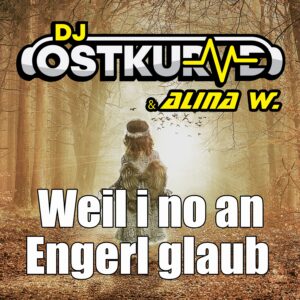 DJ_Ostkurve__Alina_W.-Weil_i_no_an_Engerl_glaub_Front-Cover